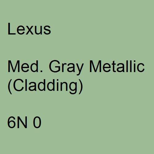 Lexus, Med. Gray Metallic (Cladding), 6N 0.